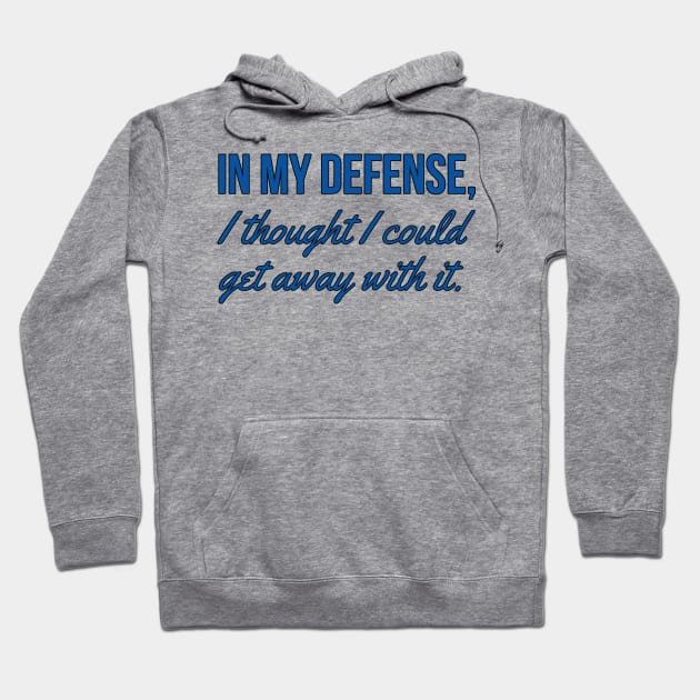 In My Defense Hoodie by JFCharles